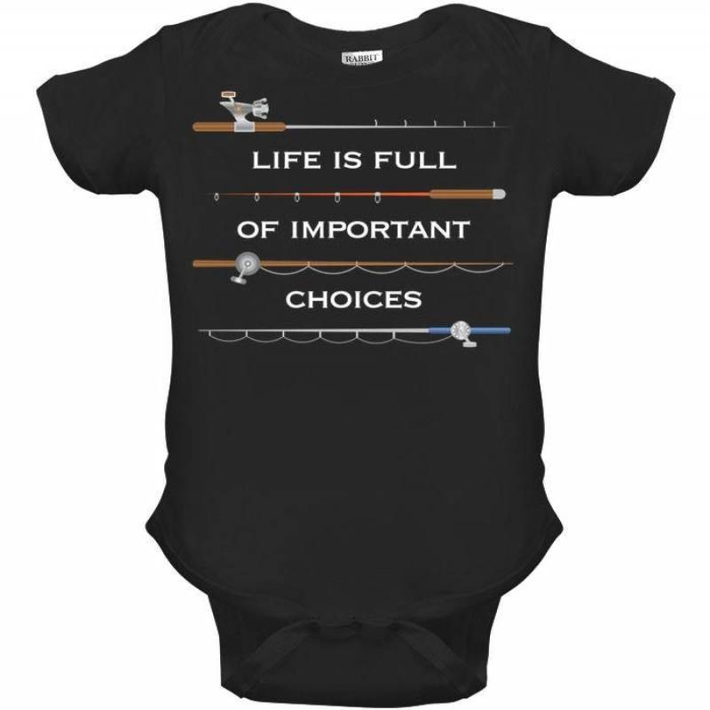 Life Is Full Of Important Choices For Fishing Lovers Baby Onesie