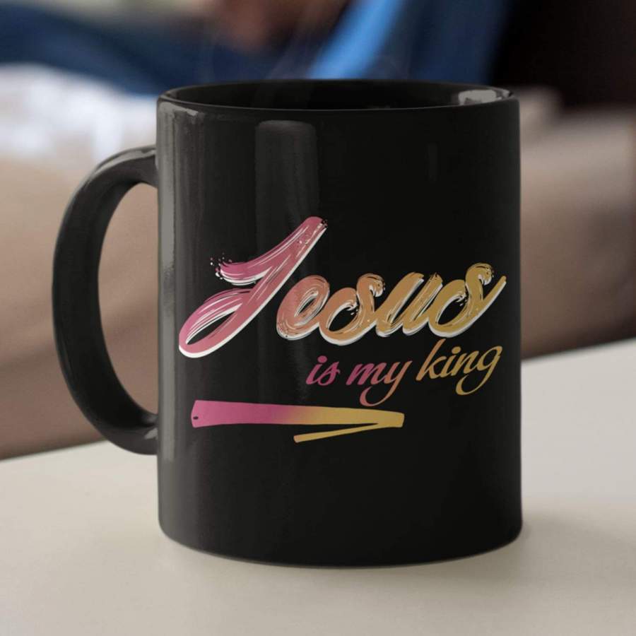 Jesus is my king coffee mug