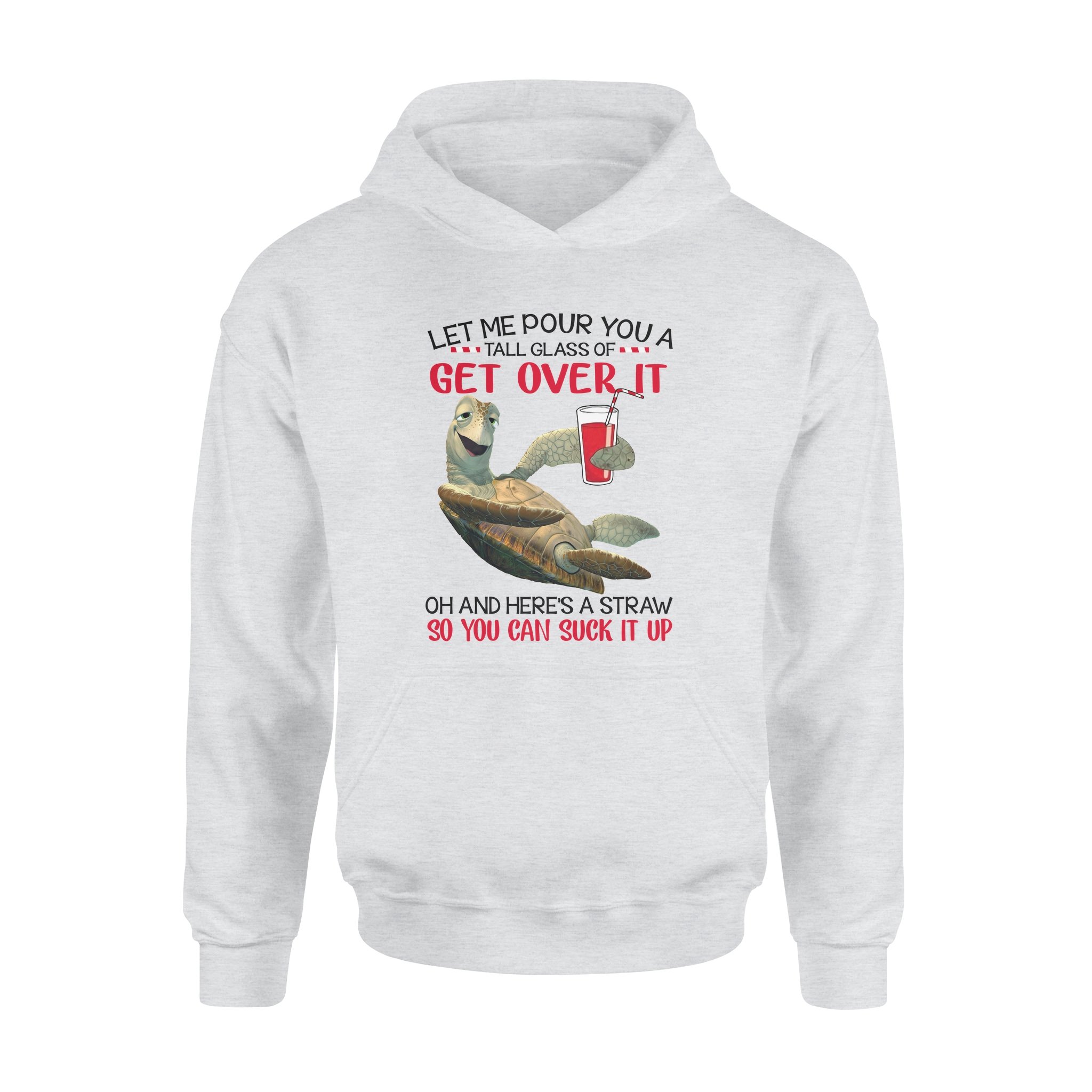 Let Me Pour You A Tall Glass Of Get Over It Turtle – Standard Hoodie