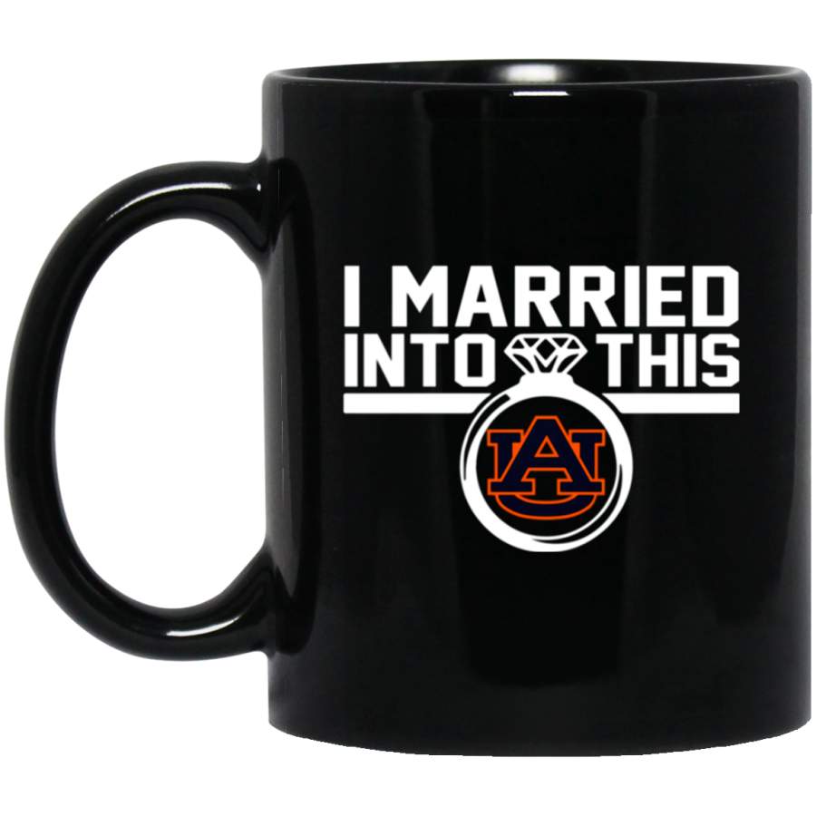 Auburn Tigers I Married Into This Mug 11 oz 15 oz Black Mug