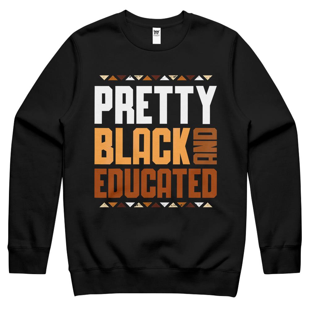 Pretty Black And Educated African Women Black History Month Crewneck Sweatshirt