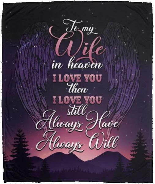 To My Wife In Heaven I Love You Then I Love You Still Fleece Blanket Gift For Wife Home Decor Bedding Couch Sofa Soft And Comfy Cozy