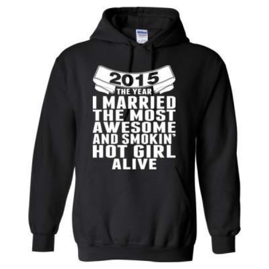 AGR 2015 The Year I Married The Most Awesome And Smokin Hot Girl Alive – Heavy Blend™ Hooded Sweatshirt