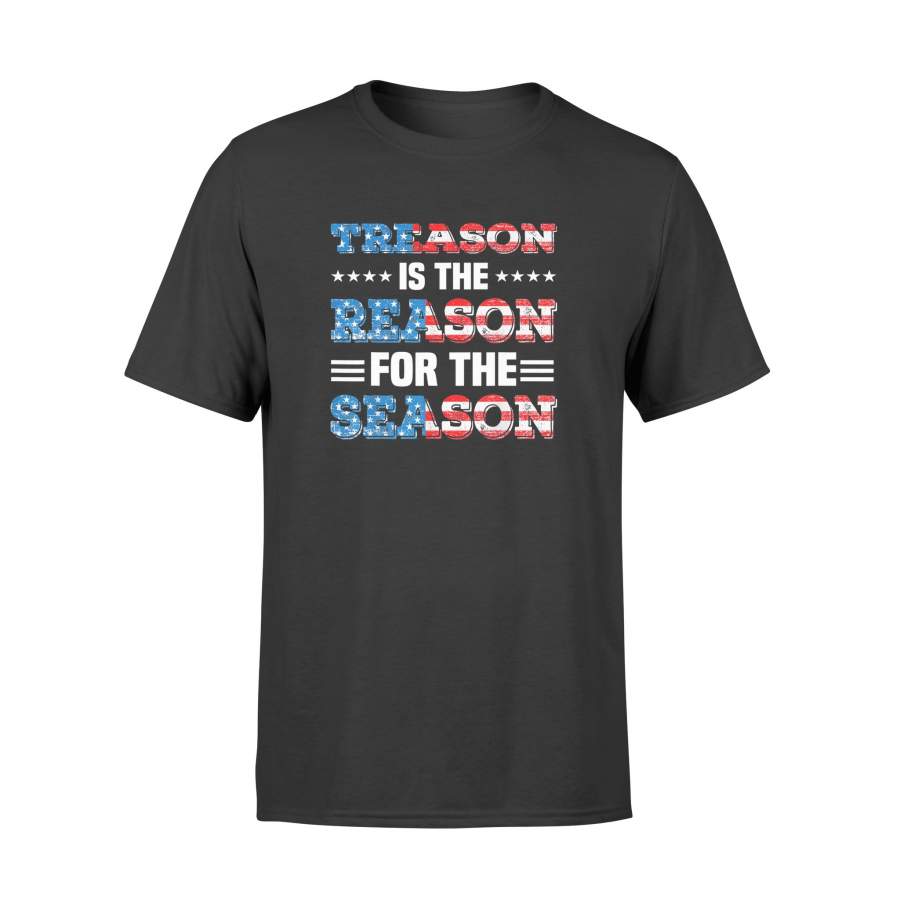 4th Of July Treason Is The Reason For The Season T-shirt – Standard T-shirt