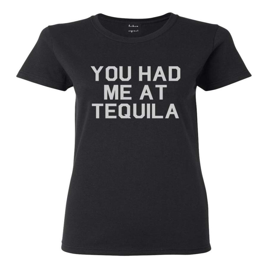 You Had Me At Tequila T-Shirt