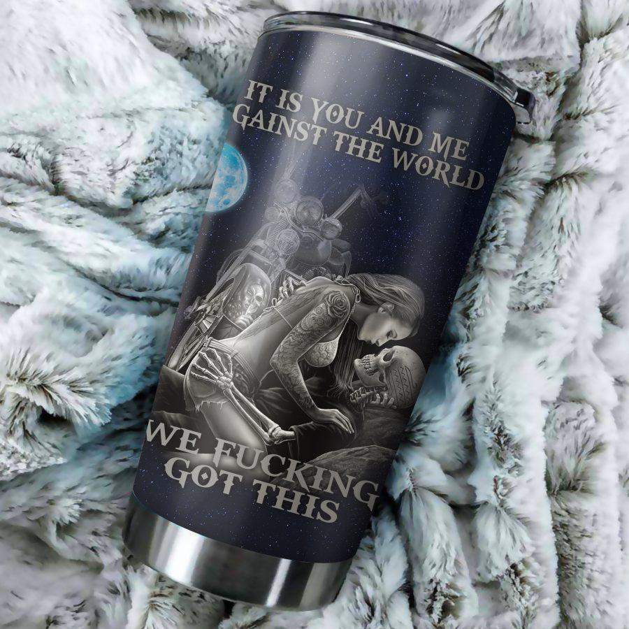 It Is You And Me Against The World Skull Couple Stainless Steel Insulated Tumbler Cup 17oz/20oz/30oz