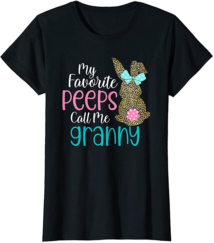 Womens My Favorite Peeps Call Me Granny Easter Egg Leopard Bunny T-Shirt