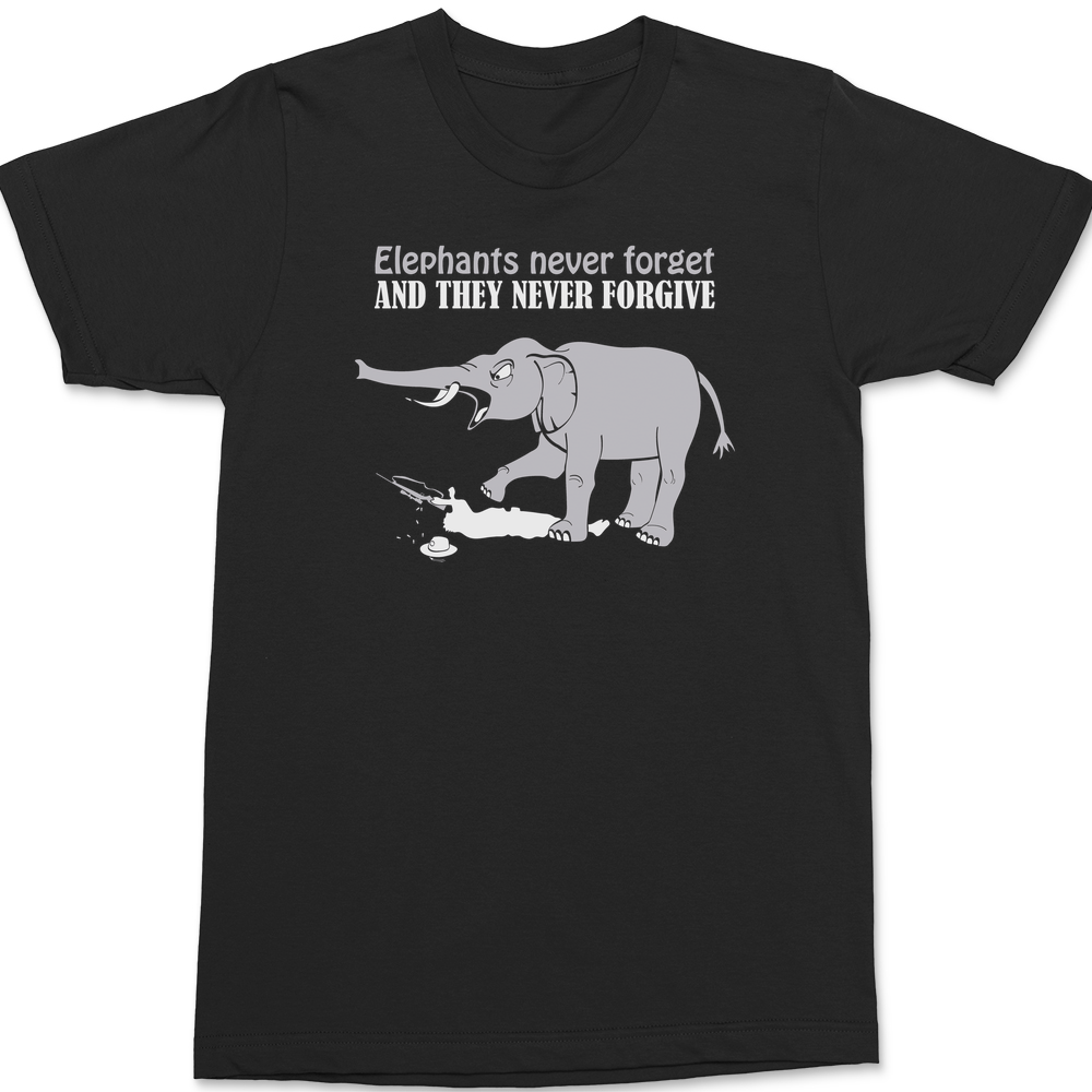 Elephants Never Forget T-Shirt