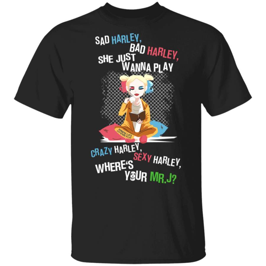 Sad Harley Bad Harley She Just Wanna Play Crazy Harley Sexy Harley T-Shirt