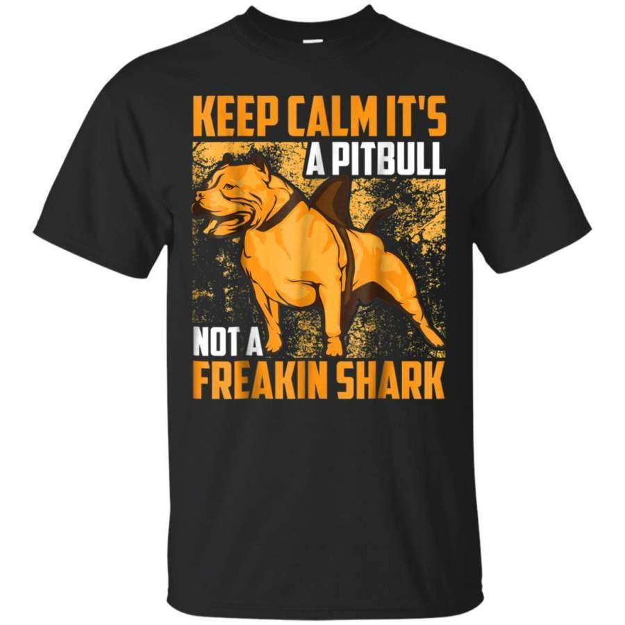 AGR Funny Keep Calm Its A Pitbull Not Freakin Shark Shirt Gift Jaq T-shirt