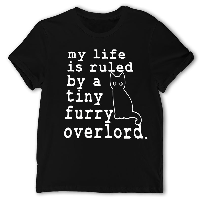 My Life Is Ruled By A Tiny Furry Overlord Shirt, Black Cat Shirt, Funny Cat Shirt, Gift For Cat Lovers, Cat Hoodie, Pet Lover Hoodie