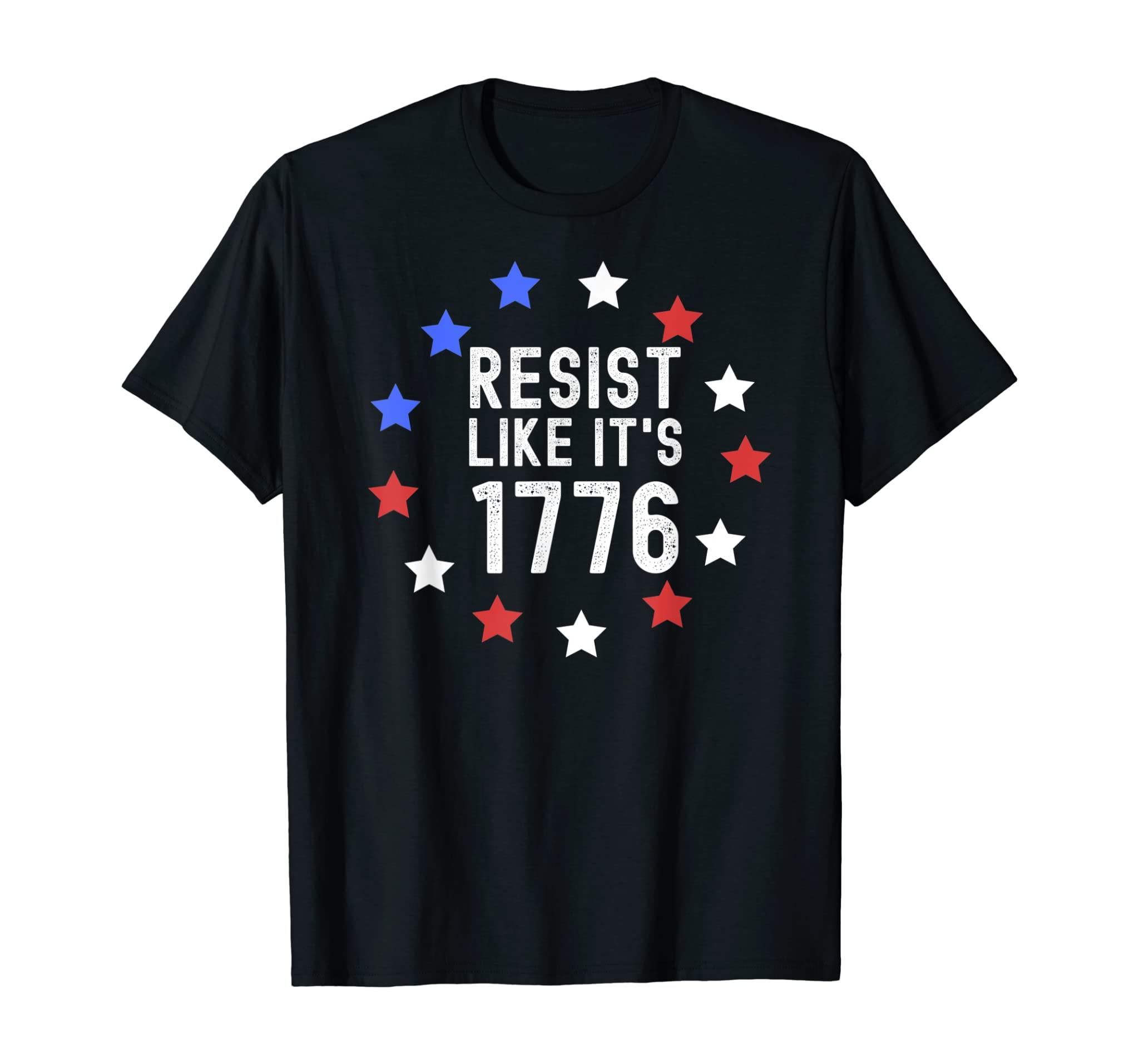 Libertarian Anti Tyranny Resist Like It’S 1776 Patriotic T-Shirt