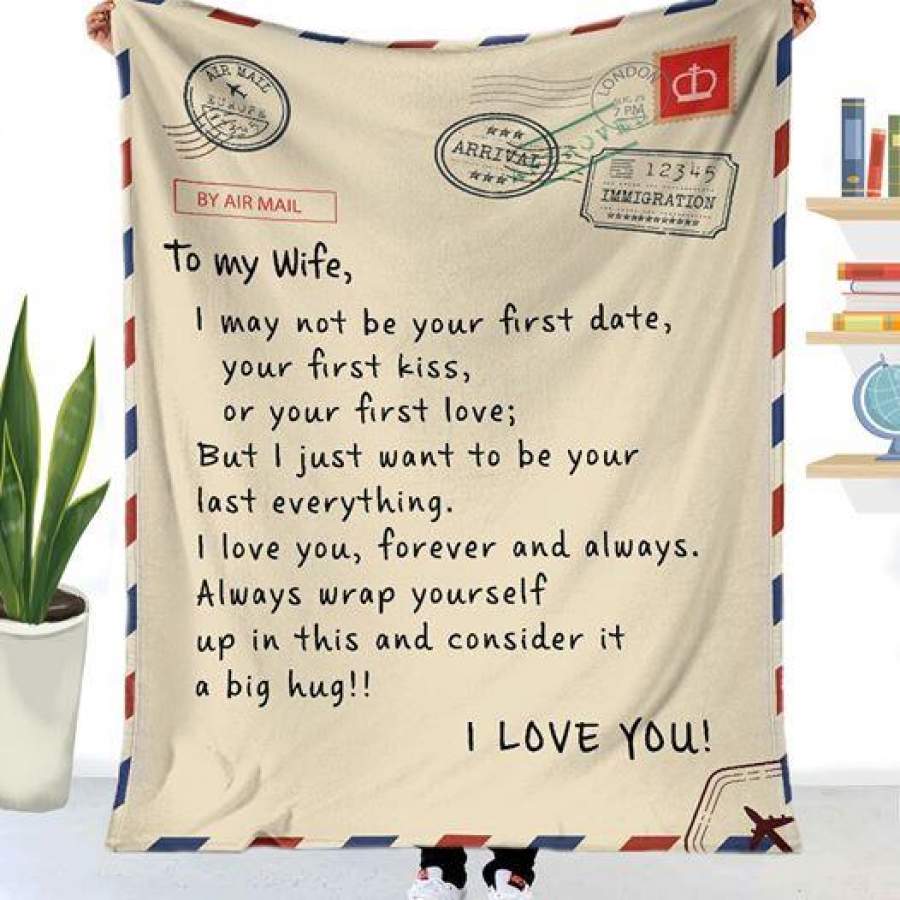 To my wife, I may not be your first date letter custom name blanket #V