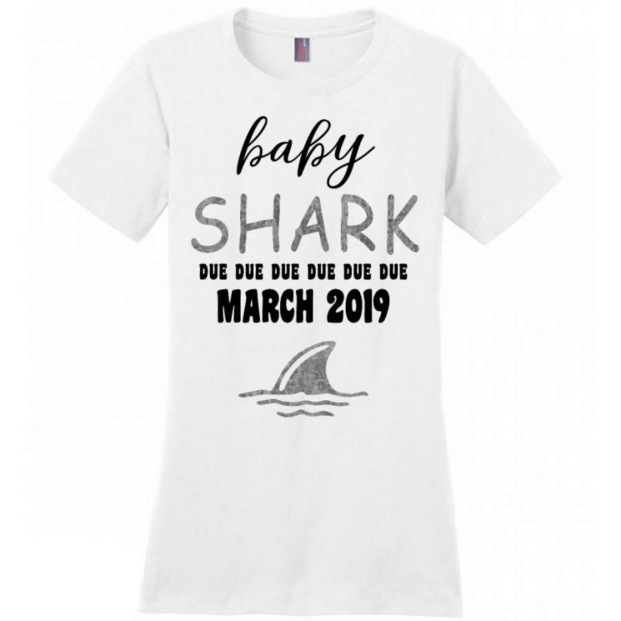 Baby Shark Due Due Due Due March 2019, Birthday Gift – District Made Women Shirt