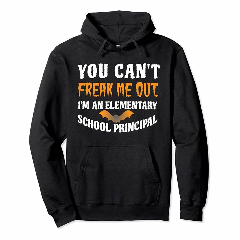 You Can’t Freak Me Out Elementary Principal Halloween Print Pullover Hoodie, T-Shirt, Sweatshirt