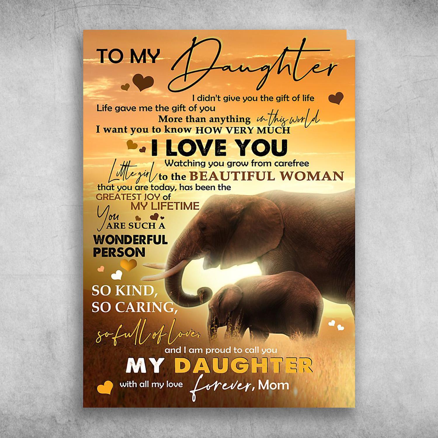 To My Daughter I Am Proud To Call You My Daughter Elephant Poster Print Wall Art Canvas Wall Decor