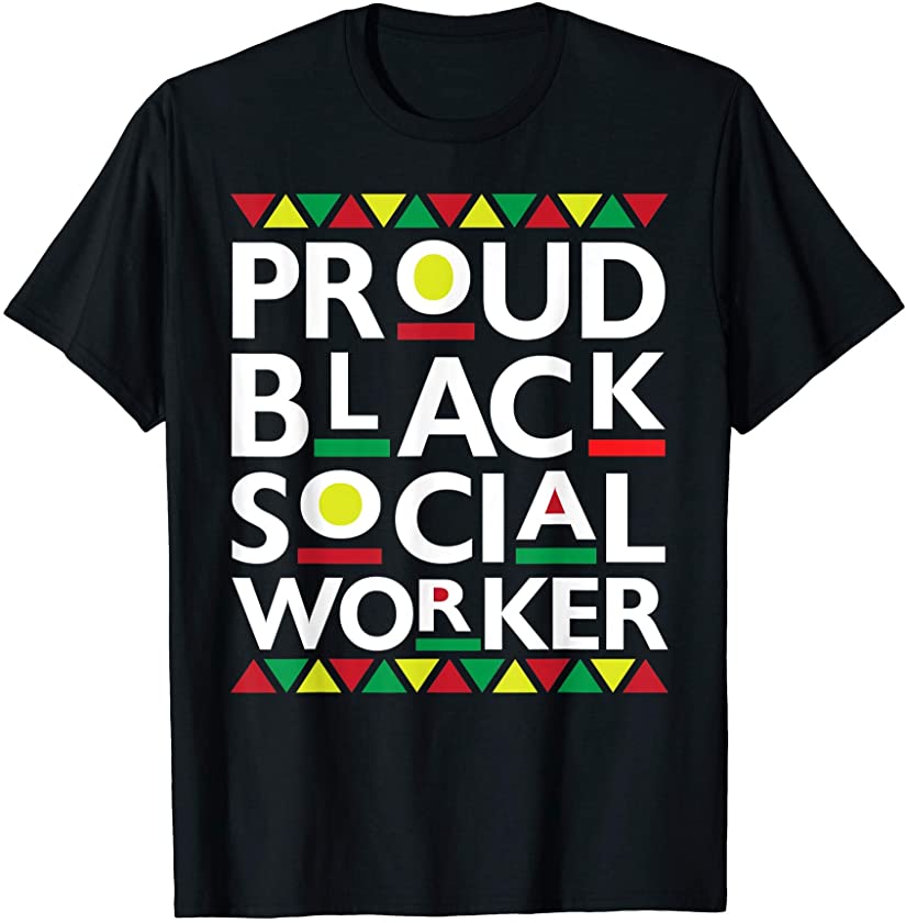 Proud Black Social Worker African American History Pride T-Shirt