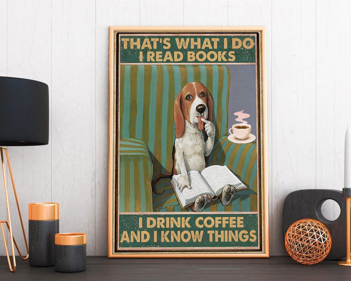 That’S What I Do I Reading Books I Drink Coffee And I Know Things Dog Canvas And Poster, Canvas Prints, My Poster Wall, Canvas Wall Art, Wall Decor Visual Art, Halloween Gift, Happy Halloween