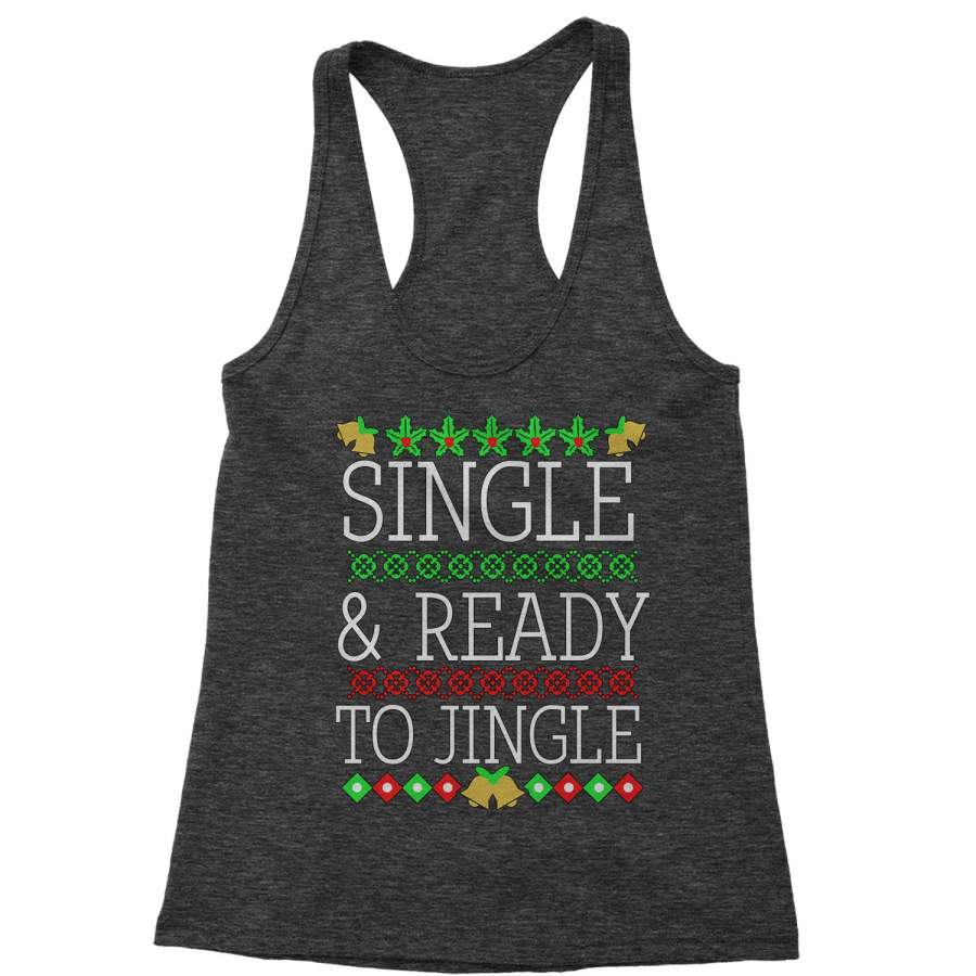 Single And Ready To Jingle Ugly Christmas Racerback Tank Top for Women