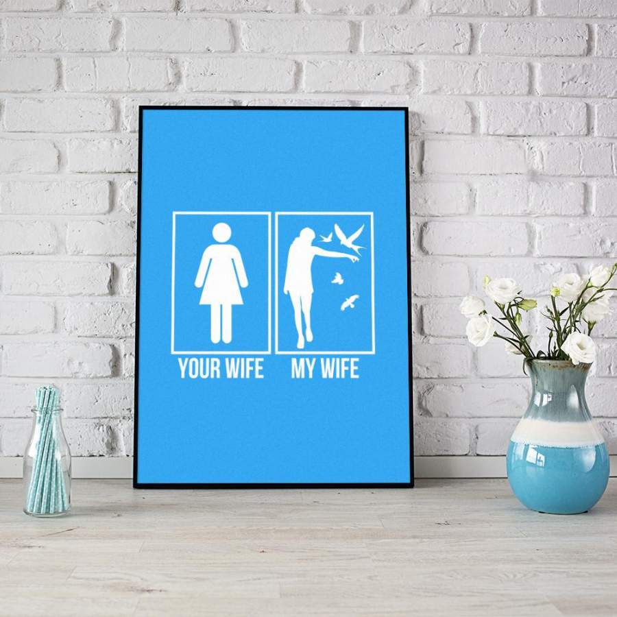 Your Wife My Wife With Birds Lovers Funny Valentine Gift For Wife Husband Poster