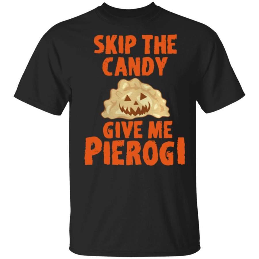 Blithesome Skip the candy give me pierogi shirt