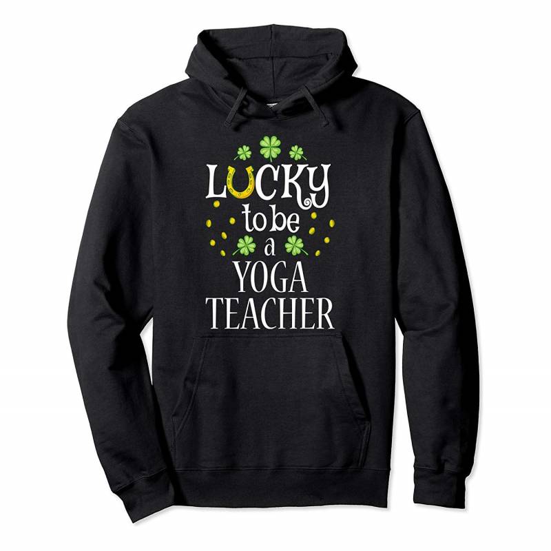 Yoga Teacher St. Patrick’s Day Lucky To Be A Yoga Teacher Pullover Hoodie