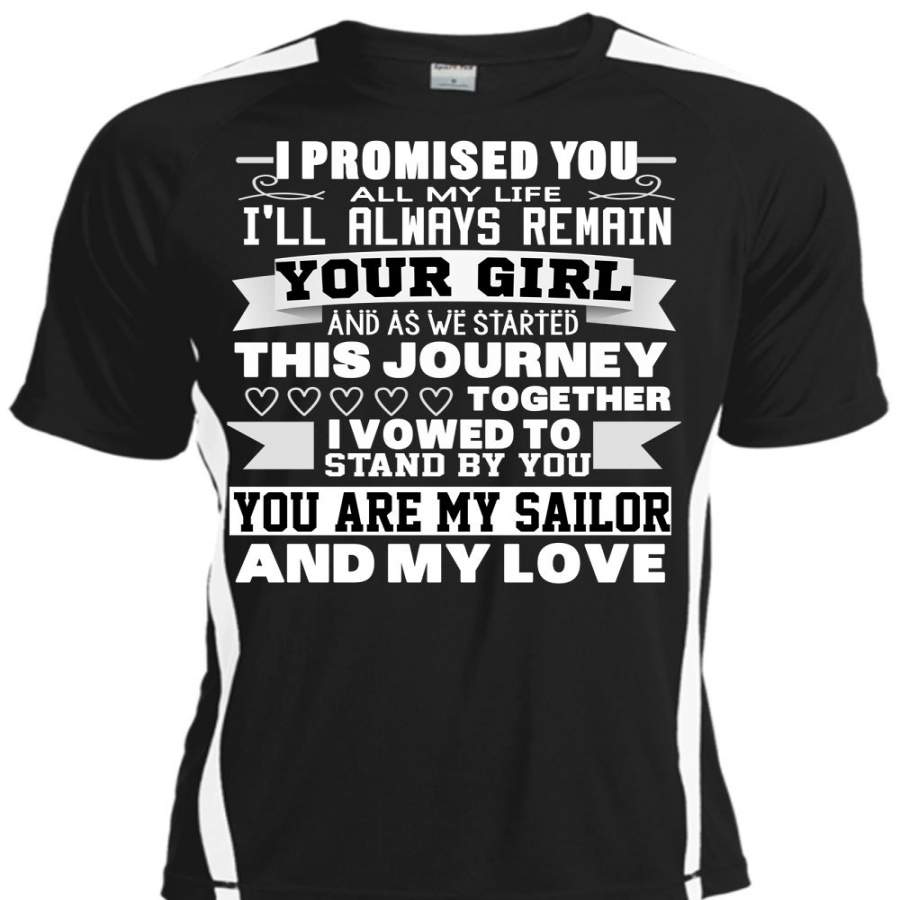 You Are My Sailor T Shirt, I Promised You T Shirt, Cool Shirt