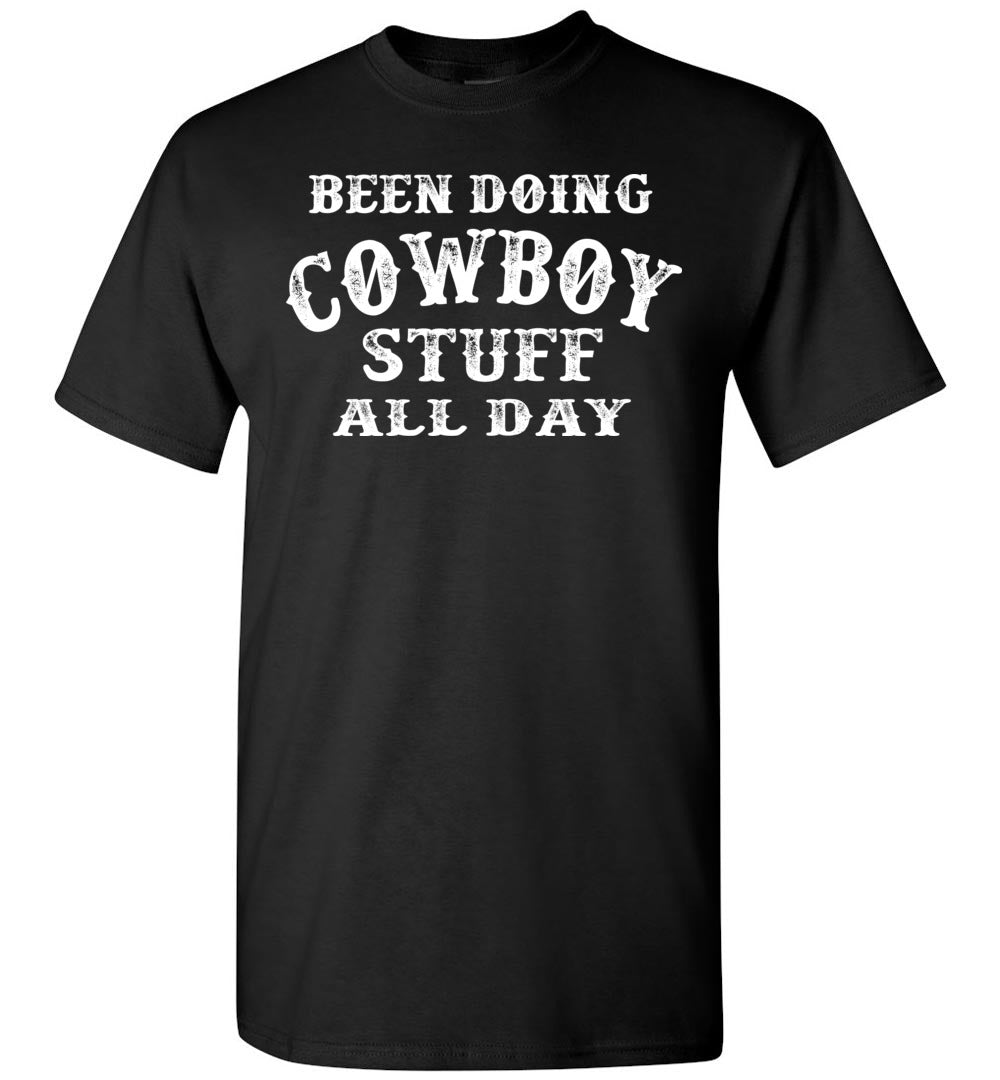 Been Doing Cowboy Stuff All Day T-Shirt