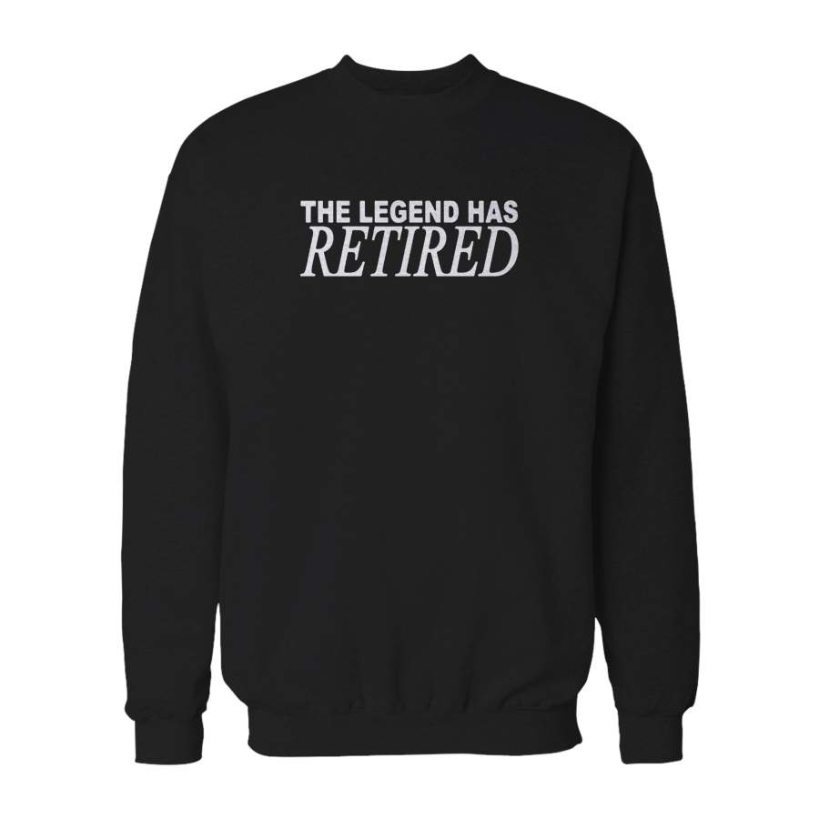 The Legend Has Retired Novelty Fun Graphics Southern Belle Girl Raised In South Lucky Bitch Cool Retirement Sweatshirt