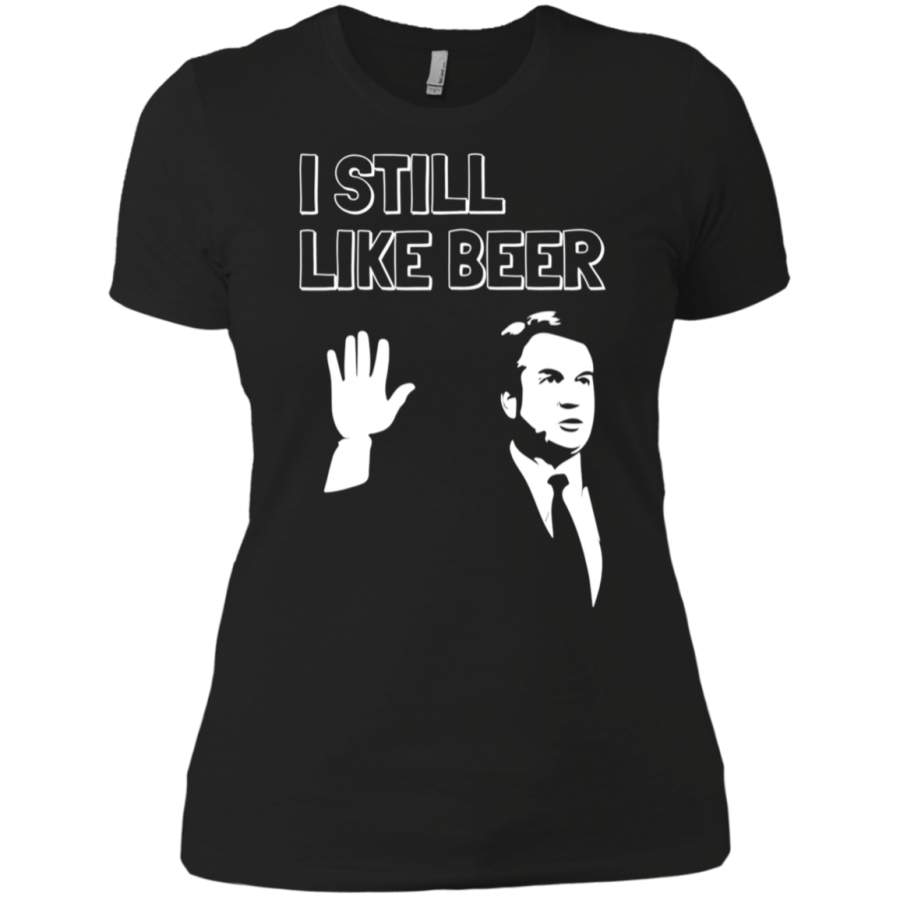 AGR Beer Drinking Kavanaugh I Still Like Beer Ladies T-Shirt