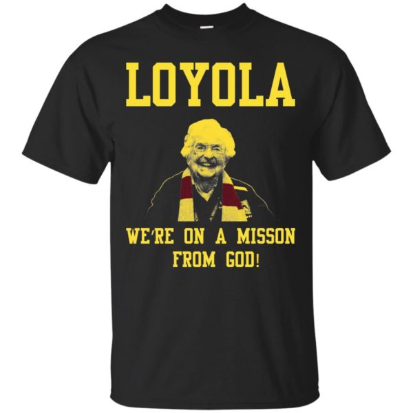 Loyola Chicago’S Sister Jean – We’Re On A Mission From God T-Shirt