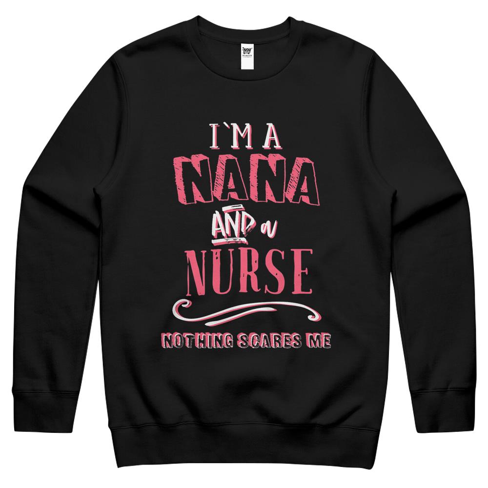 I’M A Nana And Nurse Nothing Scares Me Nursing Gift Grandma Crewneck Sweatshirt