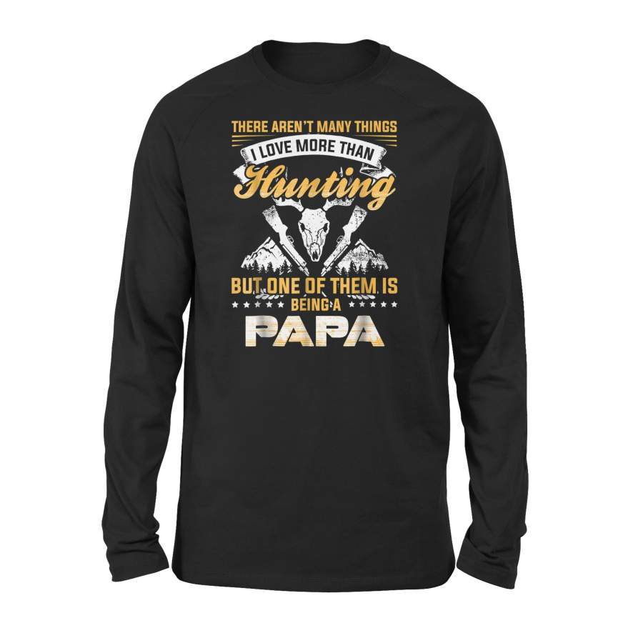 Father’s Day Black I Love More Than Hunting Is Being A Papa Shirts – Standard Long Sleeve