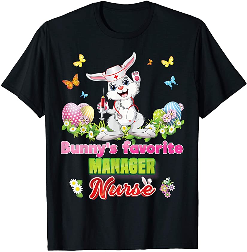 Bunny’s Favorite Manager Nurse Bunny Cute Easter Eggs Hunt N T-Shirt