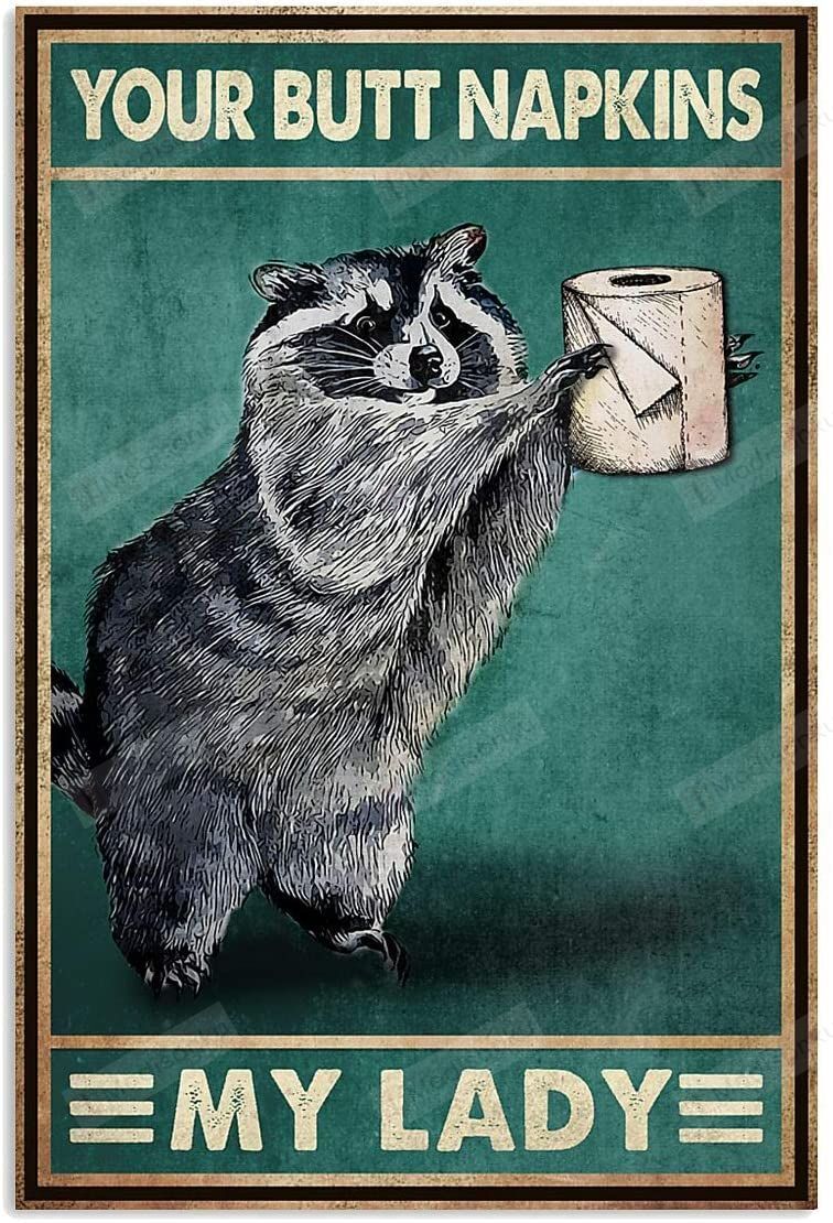 Your Butt Napkins My Lady Poster, Raccoon Funny Poster Art Picture Home Wall Decor Vertical Poster Canvas Wall Art