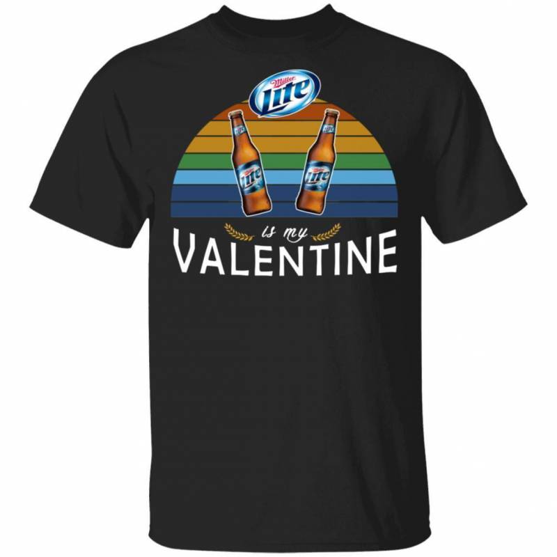 Miller Lite Valentine Beer Is My Valentine T-Shirt