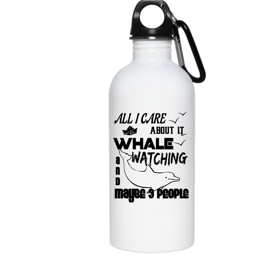 All I Care About It Whale Watching 20 oz Stainless Steel Bottle,Cool Animals Outdoor Sports Water Bottle