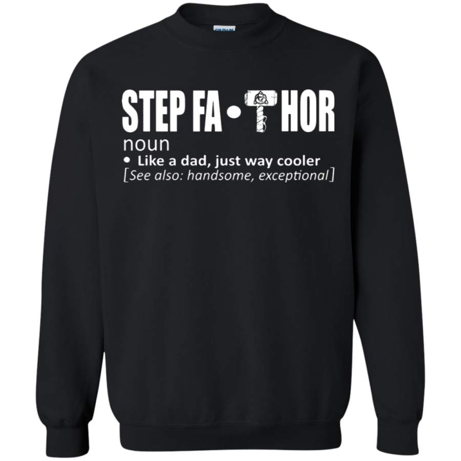 AGR Step Fathor Definition Noun Like A Dad Just Way Cooler Sweatshirt