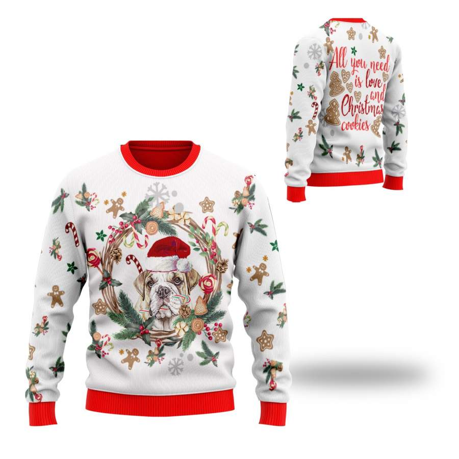 Bulldog Christmas Sweater SweatShirt All You Need Is Love And Christmas Cookies