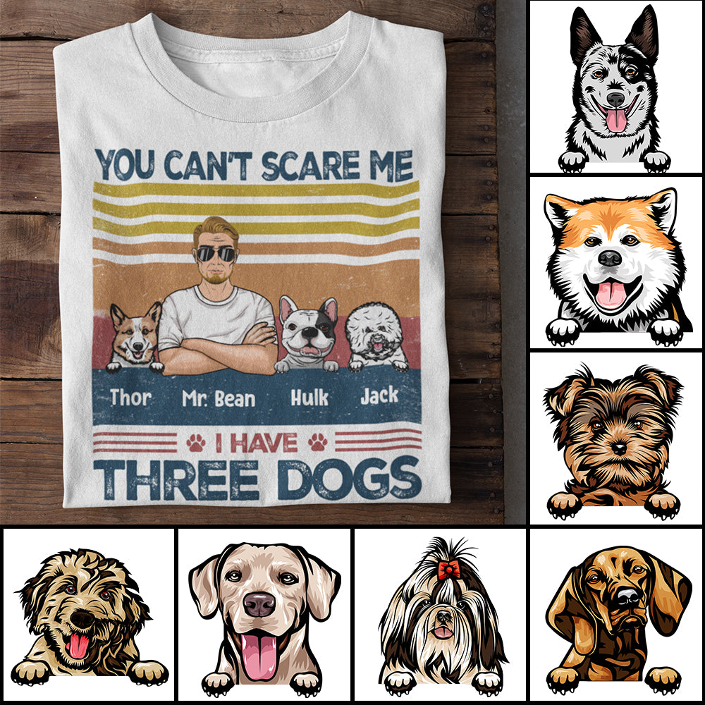 You Can’T Scare Me – Personalized Shirt For Dog Lover