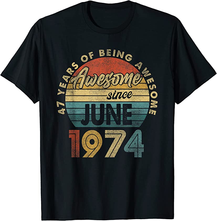 47 Year Old Retro June 1974 Vintage 47th Birthday Gift Men T-Shirt