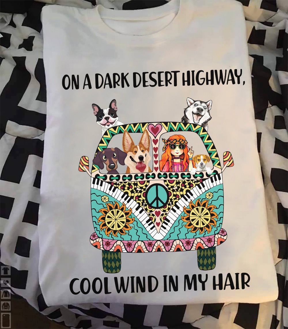 On A Dark Desert Highway Cool Wind In My Hair Dog Lover Cotton T Shirt