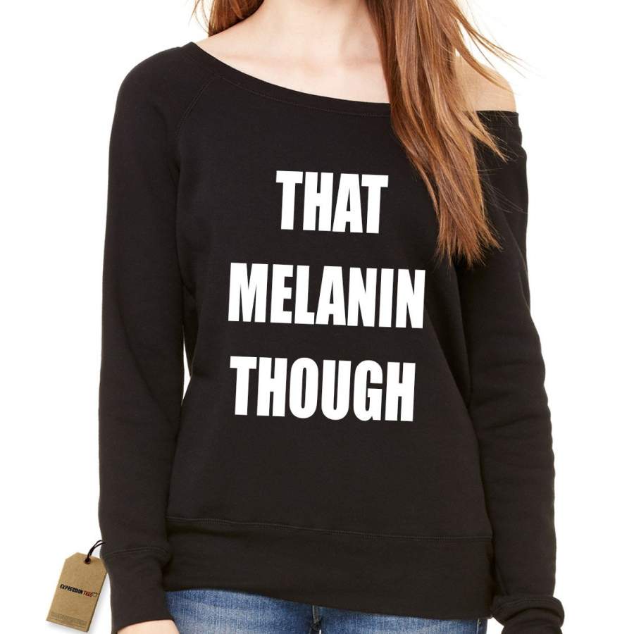 That Melanin Though Slouchy Off Shoulder Oversized Sweatshirt