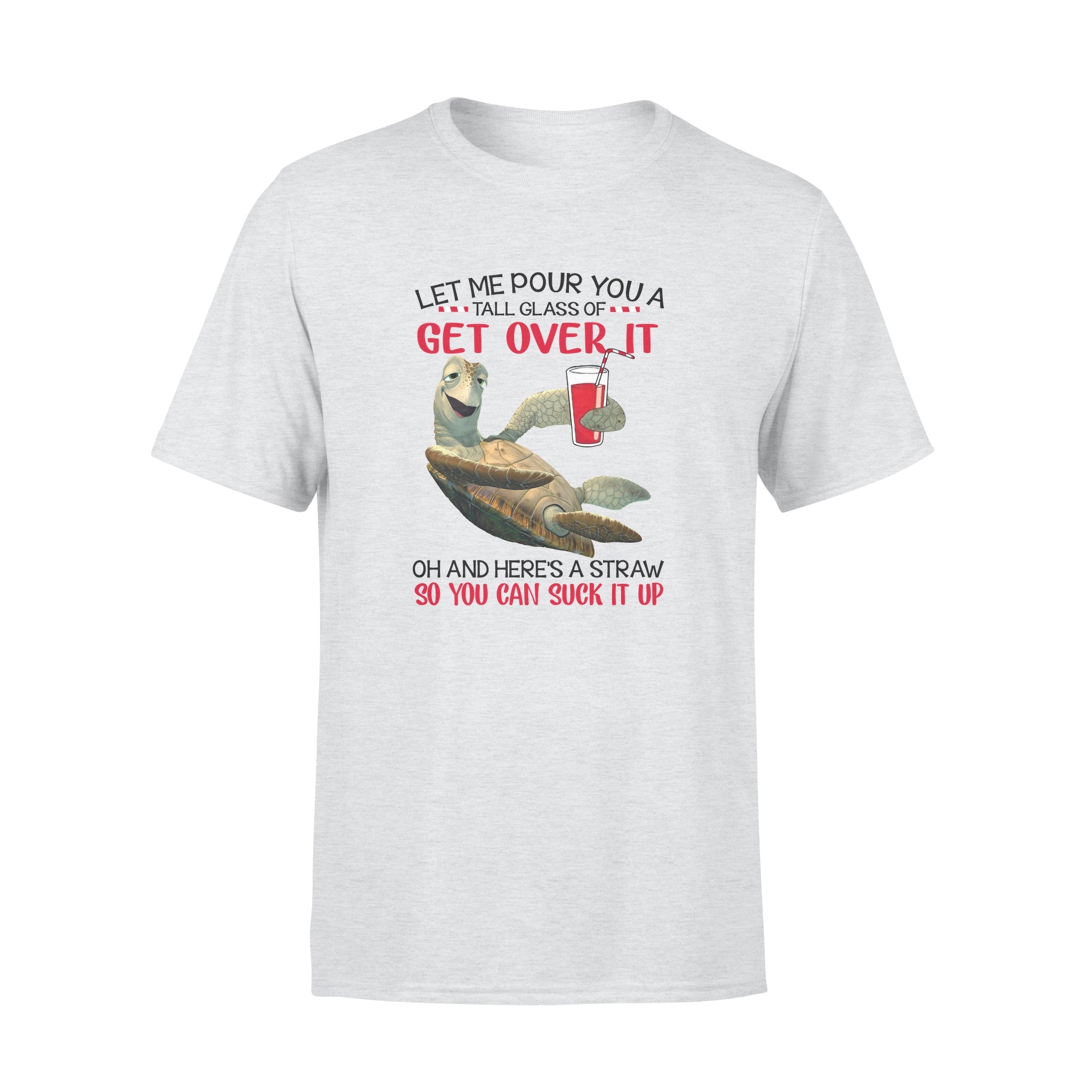 Let Me Pour You A Tall Glass Of Get Over It Turtle – Premium T-shirt