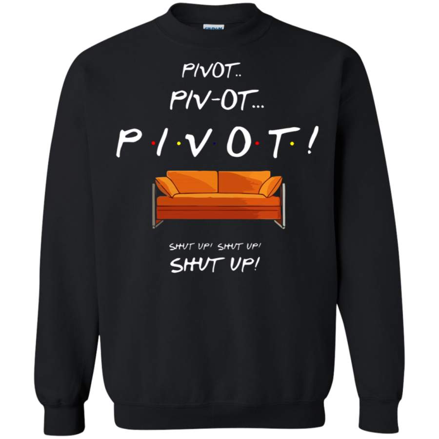 AGR Pivot Couch Pivot Shut Up FRIENDS Sweatshirt