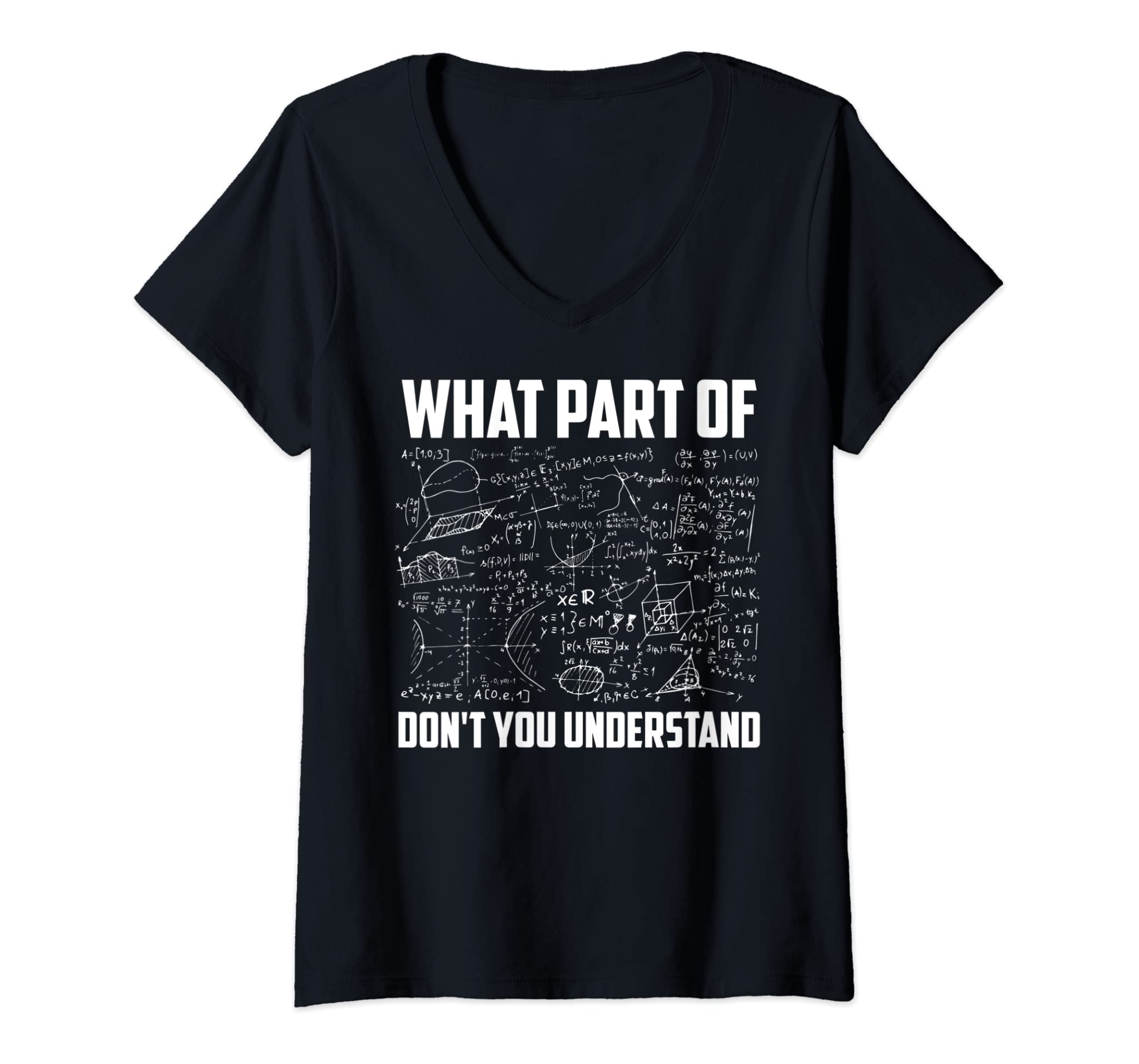 Womens What Part Of Don’t You Understand | Funny Math Teacher Gift V-Neck T-Shirt