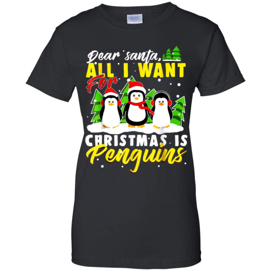 AGR Dear Santa All I Want For Christmas Is Penguins Funny T-shirt ladies shirt