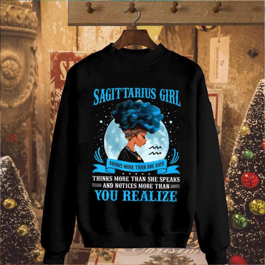 Sagittarius black girl knows more than says notice more than you realize great gift for black girl black sweatshirt for men and women S-5XL