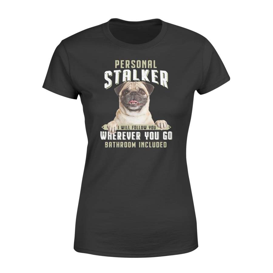 Cute funny Pug personal stalker women T shirt design – IPH286