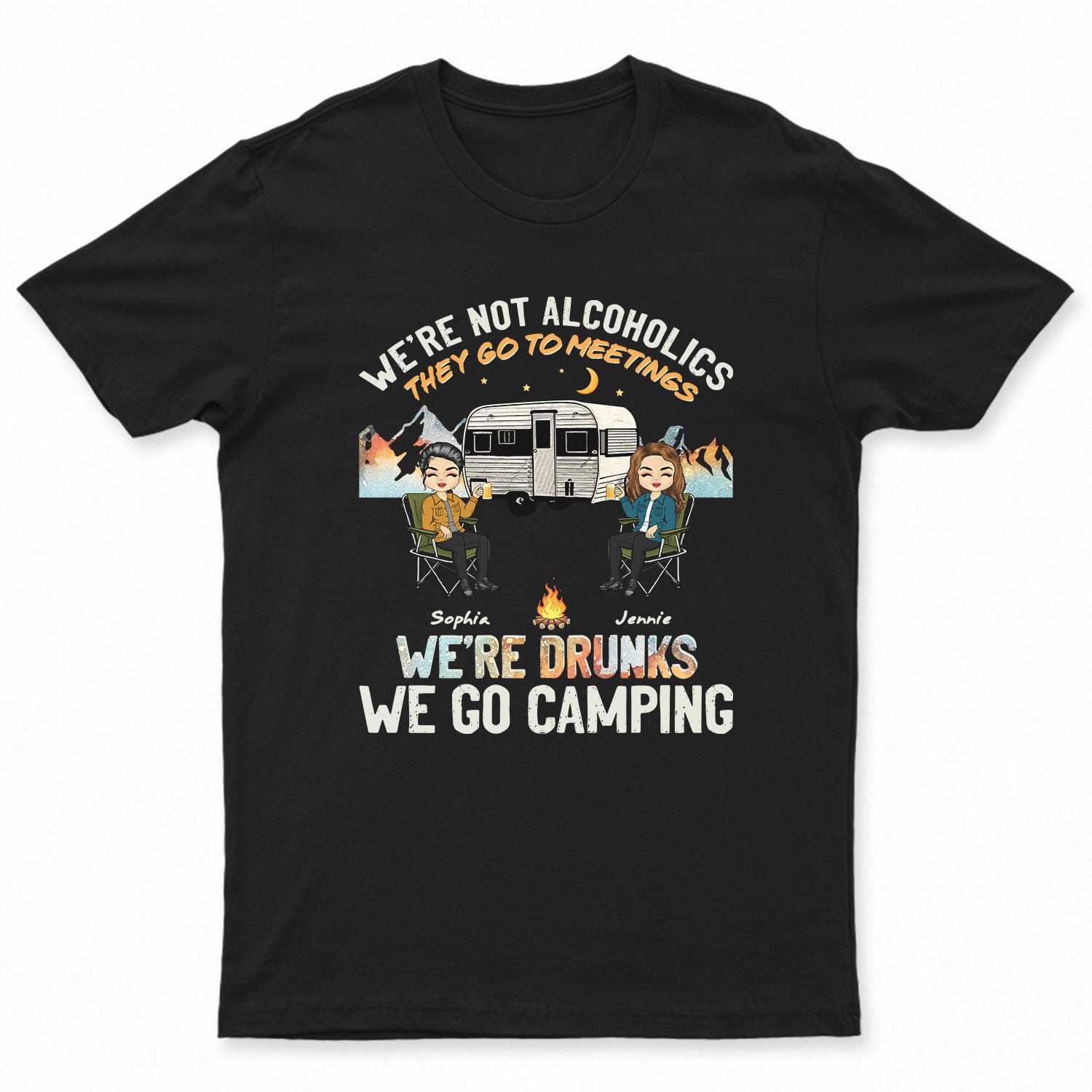 Night Camping We’Re Drunks – Gift For Bestie – Personalized Custom T Shirt